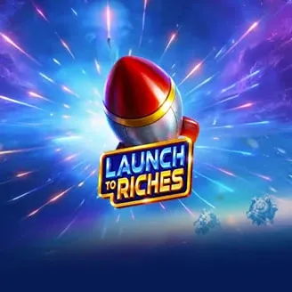 Launch to Riches - HASEAGAMING